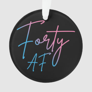 Ornamento Quarenta AF II - Presente de aniversário