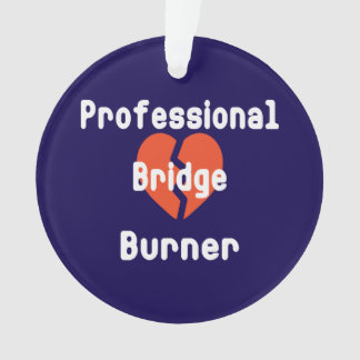 Ornamento Queimador de Ponte Profissional Humor Corporativo