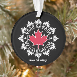 Ornamento Querido Canadá, Nós O Odiamos Muito Engraçado Polí