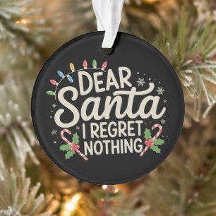 Ornamento Querido Papai Noel Não Me Arrependo De Nada Natal 