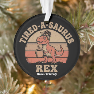 Ornamento Retro Tired-A-Saurus Rex Coque Desgrenhado Café Di