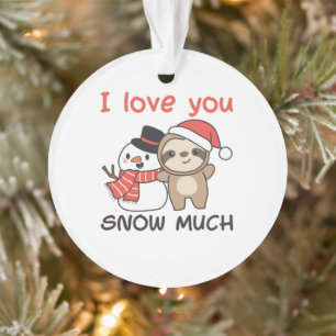 Ornamento Sloth, Eu Te Amo Neve Muito Snowman Pun