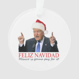 Ornamento Trump. Feliz Navidad, o México vai pagar por isso!
