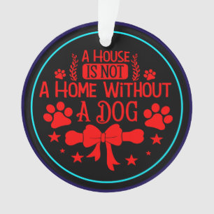 Ornamento Uma Casa Não É Uma Casa Sem Cão-23565