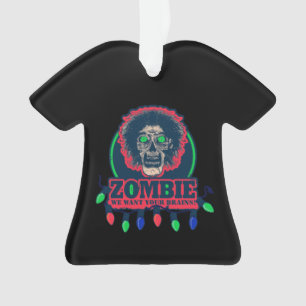 Ornamento Zombie - Queremos As Luzes Do Seu Cérebro