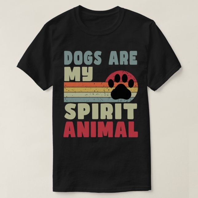 Os Cães São O Meu Espírito De Camiseta Animal (Frente do Design)