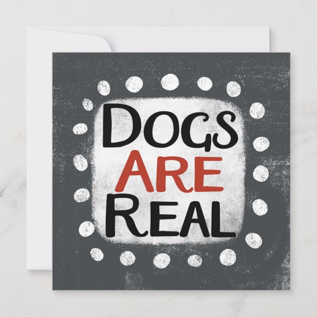 Os Cães São Verdadeiros Cartão De Saudação (Frente)