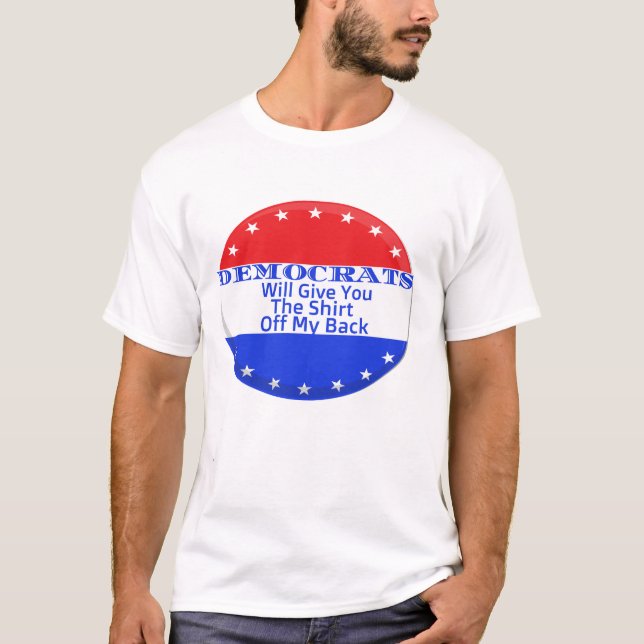 Os Democratas Dão-Te A Camisa Das Minhas Costas (Frente)