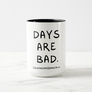 "Os dias são maus", caneca para grumos