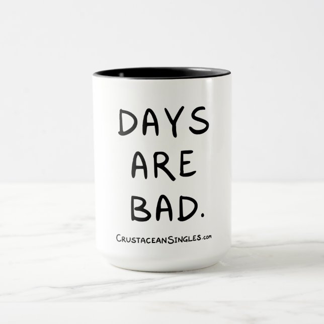 "Os dias são maus", caneca para grumos (Centro)