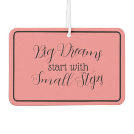 "Os grandes sonhos começam com pequenos passos"