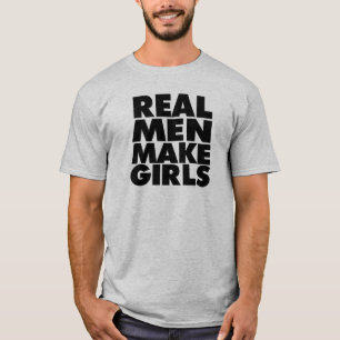 Os homens reais fazem meninas, camisa engraçada
