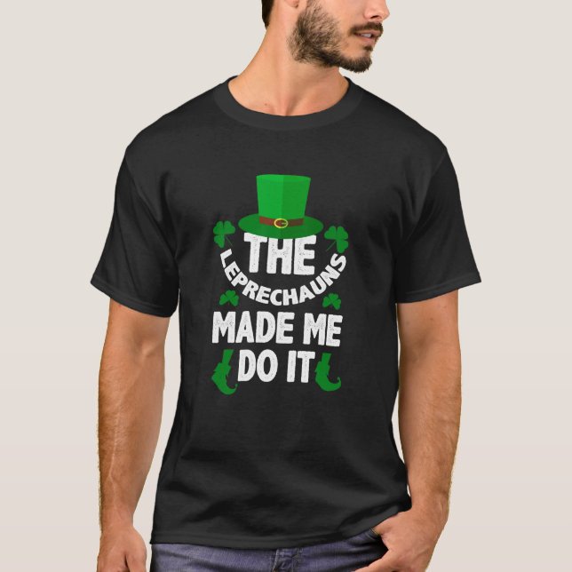 Os Leprechauns Me Fizeram Fazer Isso camiseta (Frente)