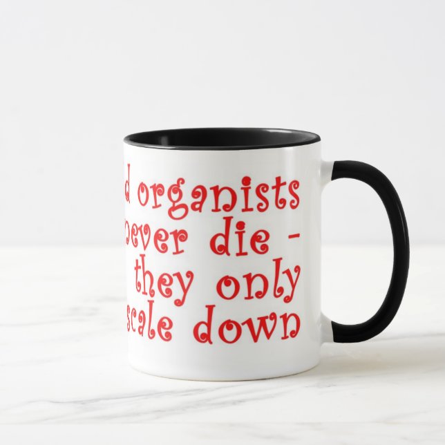"Os organistas idosos nunca morrem" caneca (Direita)