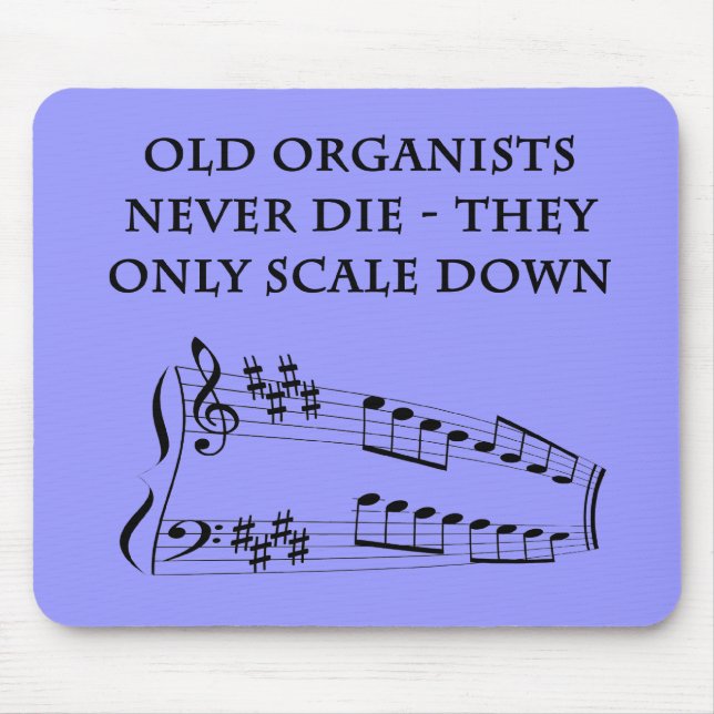 "Os organistas idosos nunca morrem" mousepad (Frente)