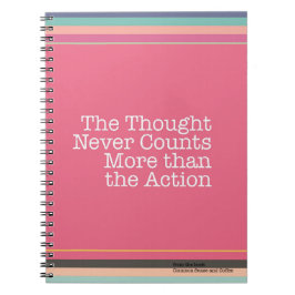 Os pensamentos nunca contam mais do que o caderno