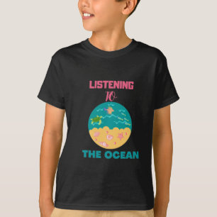 ouvindo o oceano e relaxar Camiseta