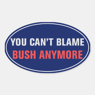 Oval Você não pode culpar o adesivo do Bush