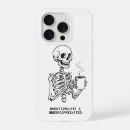Overstimulated & Undercaffeinated Phone Case 