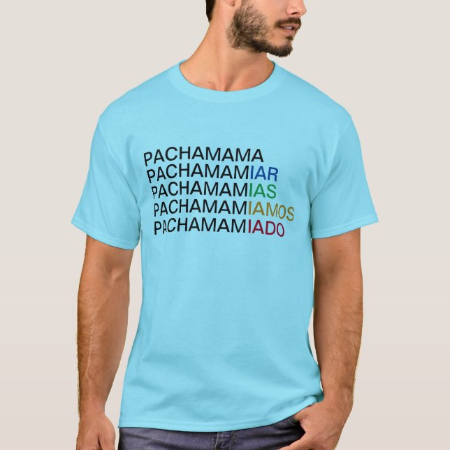 Pachamiar, em todas as suas variações. Camiseta (Frente)