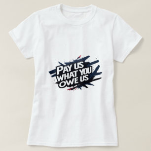 pague-nos o que nos deve camiseta