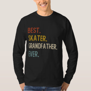 Pai Engraçado Melhor Skater Avô Alguma Vez Camisa