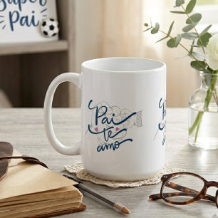 Pai Te Amo Caneca de Café para o Dia dos Pais