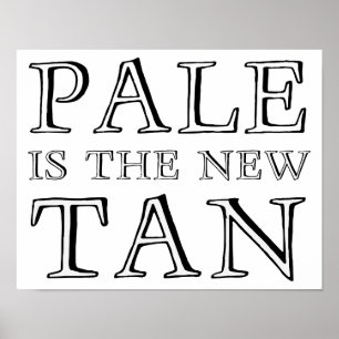 Pálido É O Novo Bronzeado Sinal De Poster Engraçad