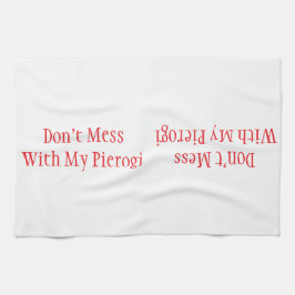 Pano De Prato "Don't Mess With My Pierogi" Kitchen Towel