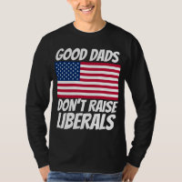 PAPA BONS PAIS NÃO CRIAM LIBERAIS CAMISETAS