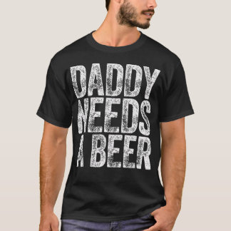 Papai Precisa De Uma Cerveja Camiseta Divertida Pa