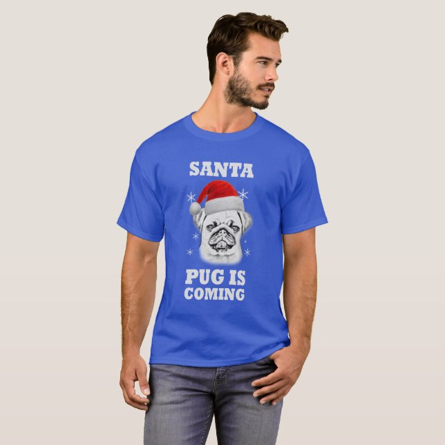 Papais noeis Pug Está Chegando! Camisa de Natal de (Frente Completa)