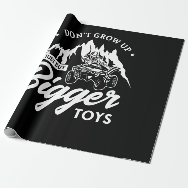 Papel De Presente 56.Dont Grow Up Just Buy Bigger Toys (Desenrolado)