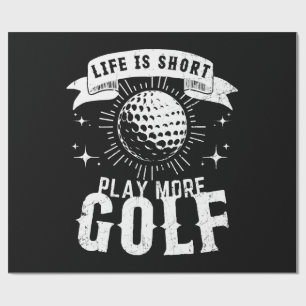 Papel De Presente A vida é curta. Jogue mais golfe