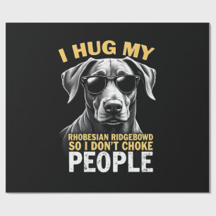 Papel De Presente Abrace meu Rhodesian Ridgeback para que eu não est