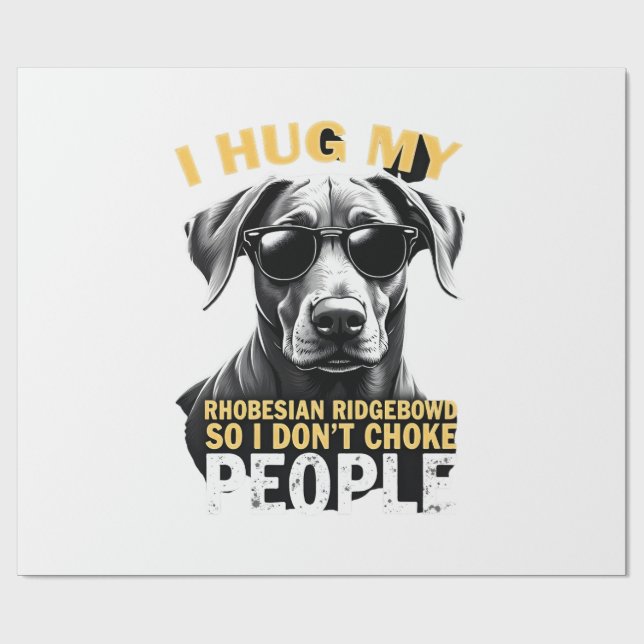 Papel De Presente Abrace meu Rhodesian Ridgeback para que eu não est (Aberto)