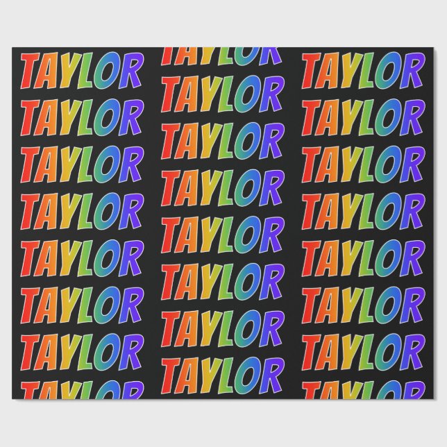 Papel De Presente Arco-Íris Nome "TAYLOR"; Divertido e Colorido (Aberto)