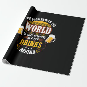 Papel De Presente Beer Beer Drinker Todos são algumas Bebidas Atrás 