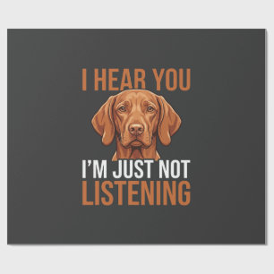 Papel De Presente Citação engraçada de cachorro Vizsla não ouvindo
