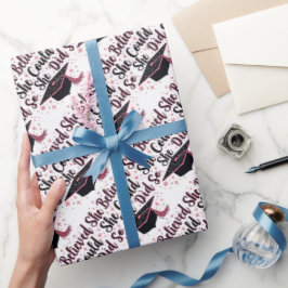 Papel De Presente Ela Acreditava Que Podia.