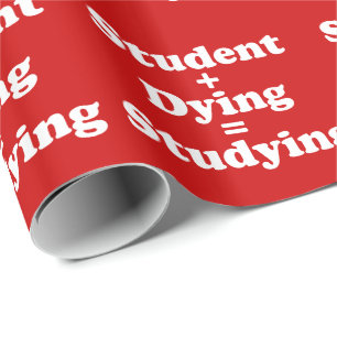 Papel De Presente Estudante Mais Morrendo É Igual Estudar