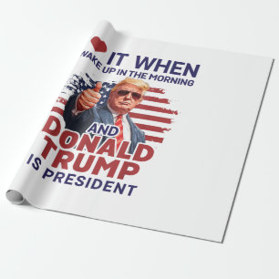 Papel De Presente Eu Adoro Quando Eu Acordar E Trump É O Presidente
