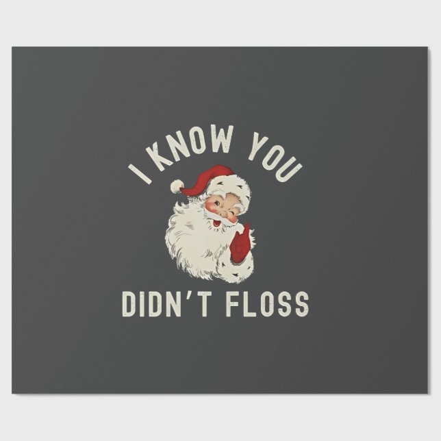 Papel De Presente Eu Sei Que Você Não Passou Fio Dental Natal Humor  (Aberto)