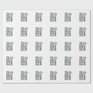 Papel De Presente Girafa Engraçada Você Nem Está no Meu Nível Camise