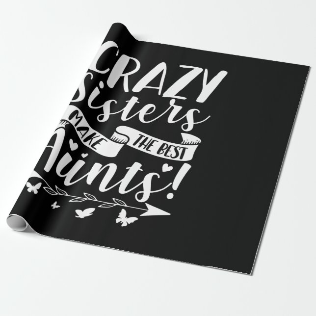 Papel De Presente Irmãs Loucas Fazem As Melhores Tias (Desenrolado)