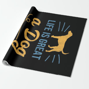 Papel De Presente Life Is Great A Dog Makes It Better