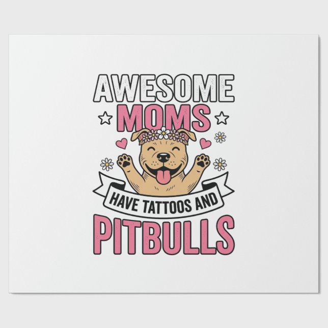 Papel De Presente Mães Incríveis Têm Tatuagens e Pitbulls Camisa Vin (Aberto)