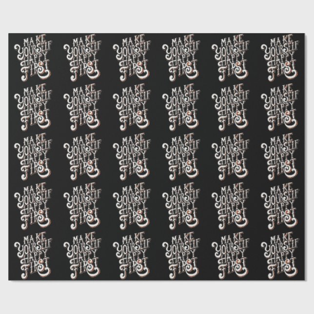 Papel De Presente Make Yourself Happy First (Aberto)