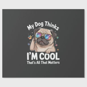 Papel De Presente Meu cachorro acha que sou legal, isso é tudo o que