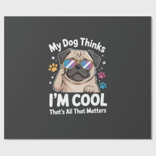 Papel De Presente Meu Cachorro Acha que Sou Legal, Isso É Tudo o que